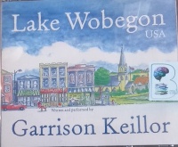 Lake Wobegon USA written by Garrison Keillor performed by Garrison Keillor on Audio CD (Unabridged)
